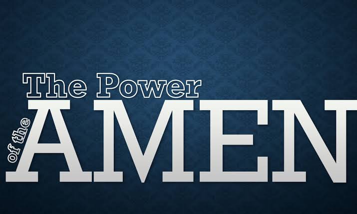 WHY IS AMEN SO IMPORTANT AND SO POWERFUL?