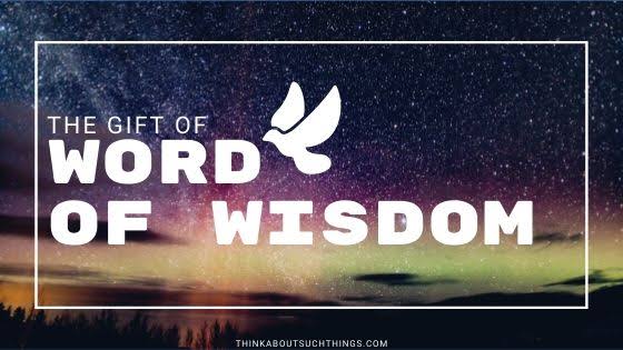 SPIRITUAL GIFT OF THE WORD OF WISDOM – 2 | RELEVANCE OF SPIRITUAL GIFTS IN HOMES, MARRIAGES AND FAMILIES